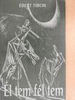 Ébert Tibor - Él tem fél tem [antikvár]