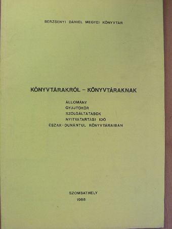 Könyvtárakról - könyvtáraknak [antikvár]