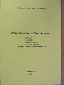 Könyvtárakról - könyvtáraknak [antikvár]