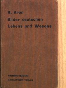 Dr. R. Kron - Bilder Deutschen Lebens und Wesens [antikvár]