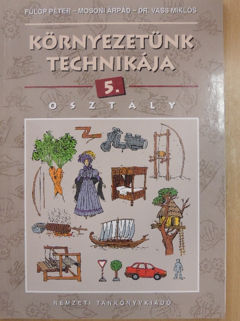 Dr. Vass Miklós - Környezetünk technikája 5. [antikvár]