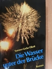 Sumner Locke Elliott - Die Wasser unter der Brücke [antikvár]