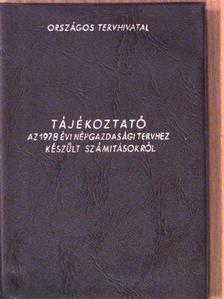 Tájékoztató az 1978. évi népgazdasági tervről és a tervhez készült számitásokról [antikvár]
