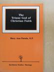 Mary Ann Fatula - The Triune God of Christian Faith [antikvár]
