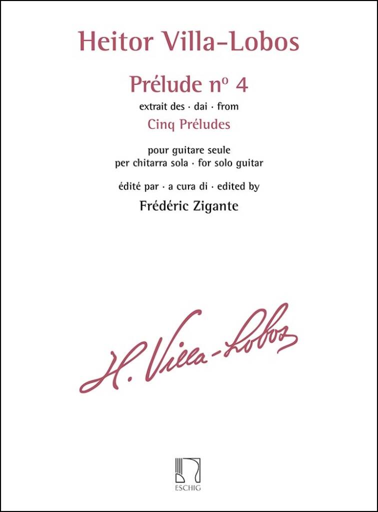 VILLA-LOBOS - PRÉLUDE NO 4. EXTRAIT DES  CINQ PRÉLUDES POUR GUITARE SEULE (F. ZIGANTE)