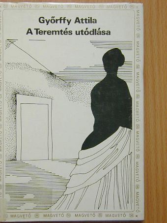 Győrffy Attila - A Teremtés utódlása [antikvár]