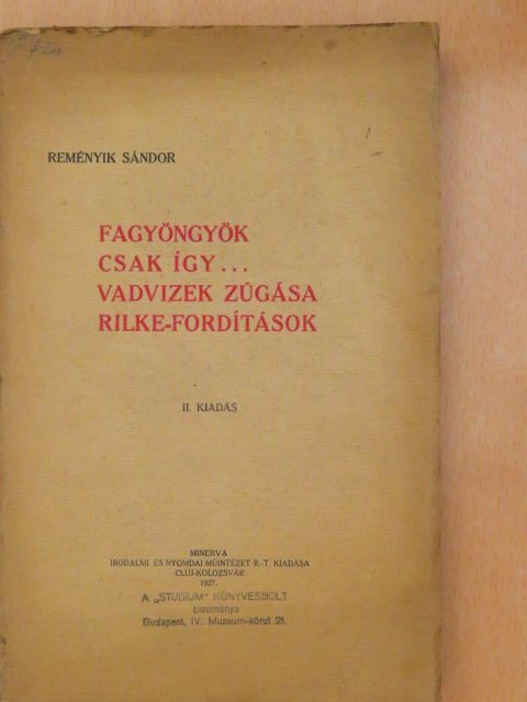 Rainer Mária Rilke - Fagyöngyök/Csak így.../Vadvizek zúgása/Rilke-fordítások [antikvár]