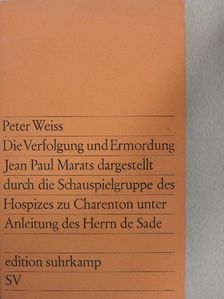 Peter Weiss - Die Verfolgung und Ermordung Jean Paul Marats dargestellt durch die Schauspielgruppe des Hospizes zu Charenton unter Anleitung des Herrn de Sade [antikvár]