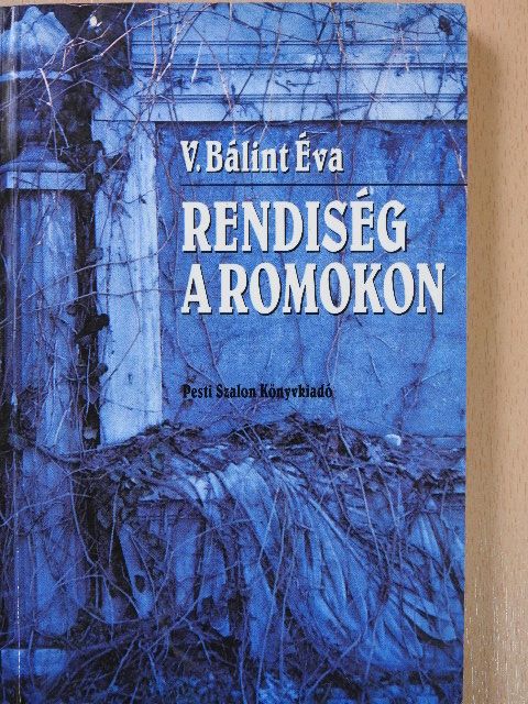 V. Bálint Éva - Rendiség a romokon (dedikált példány) [antikvár]