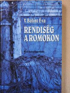 V. Bálint Éva - Rendiség a romokon (dedikált példány) [antikvár]