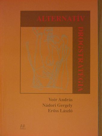 Erőss László - Alternatív drogstratégia [antikvár]