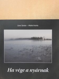 Lövei Sándor - Ha vége a nyárnak (dedikált példány) [antikvár]