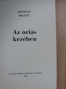 Szitnyai Zoltán - Az óriás kezében  [antikvár]