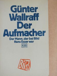 Günter Wallraff - Der Aufmacher [antikvár]