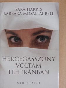 Barbara Mosallai Bell - Hercegasszony voltam Teheránban [antikvár]