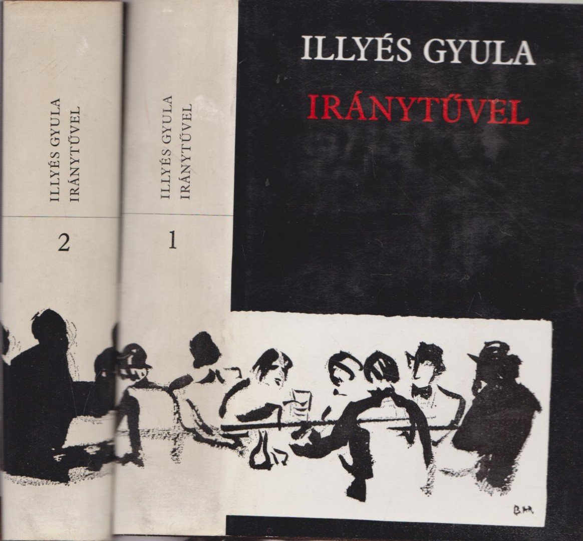 ILLYÉS GYULA - Iránytűvel I-II. kötet [antikvár]