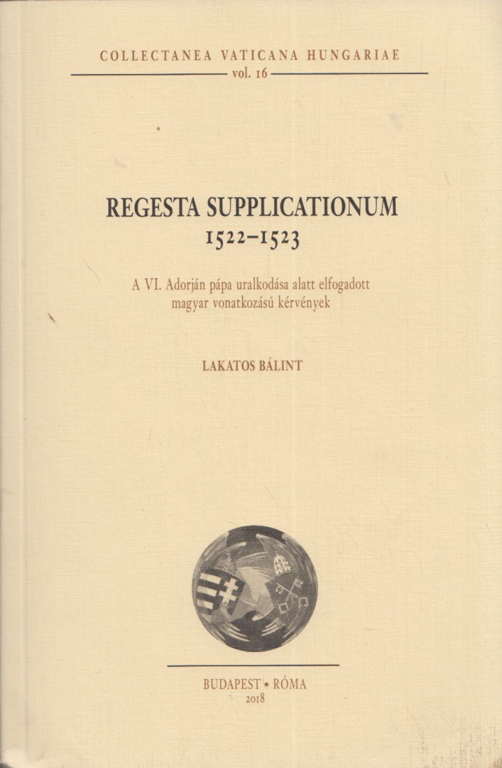 Lakatos Bálint - Regesta supplicationum 1522-1523 [antikvár]