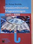 Dr. Prónai Borbála - Társadalombiztosítás Magyarországon 1891-2005 [antikvár]