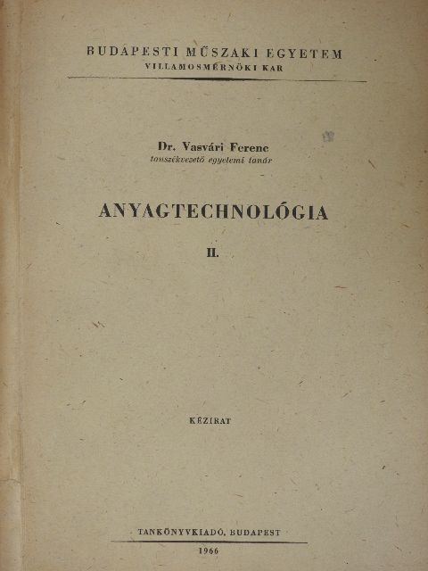 Dr. Vasvári Ferenc - Anyagtechnológia II. [antikvár]