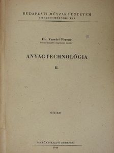 Dr. Vasvári Ferenc - Anyagtechnológia II. [antikvár]