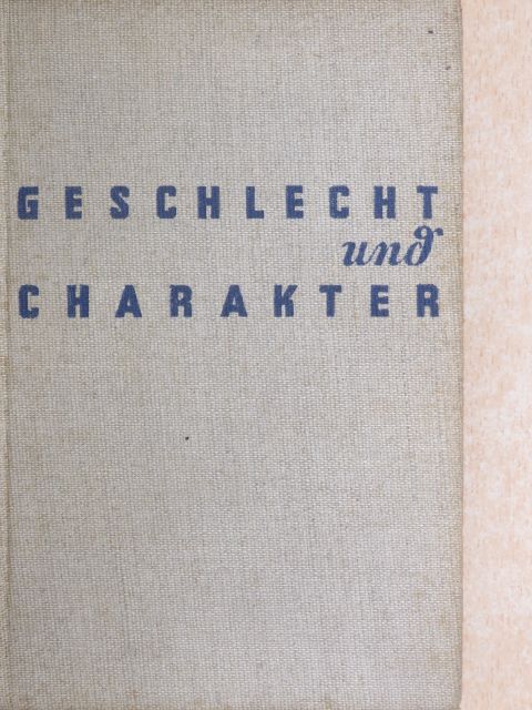Otto Weininger - Geschlecht und Charakter [antikvár]