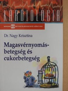Dr. Nagy Krisztina - Magasvérnyomás-betegség és cukorbetegség [antikvár]