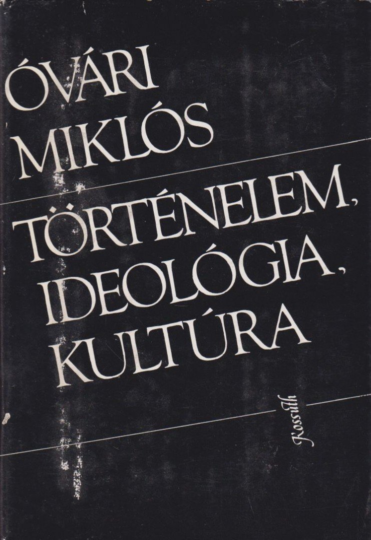 Óvári Miklós - Történelem, ideológia, kultúra [antikvár]