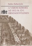 Szőcs Sebestyén - A városi kérdés az 1832-36. évi országgyűlésen [antikvár]