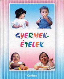 FUNCKE, ANNELIESE,DR. - Gyermekételek - Frisset, egészségeset, saját kezűleg! [antikvár]