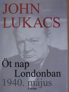 John Lukacs - Öt nap Londonban [antikvár]