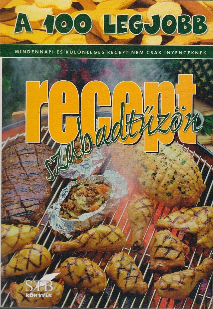 Lurz Gerda - A 100 legjobb recept szabadtűzön [antikvár]