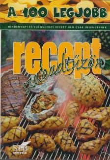 Lurz Gerda - A 100 legjobb recept szabadtűzön [antikvár]