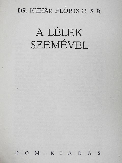 Dr. Kühár Flóris - A lélek szemével [antikvár]
