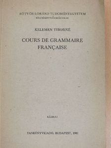 Kelemen Tiborné - Cours de Grammaire Francaise [antikvár]