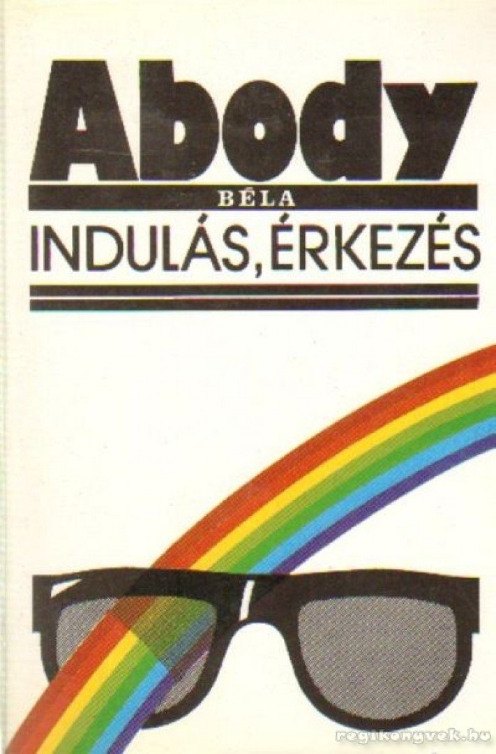 ABODY BÉLA - Indulás, érkezés [antikvár]