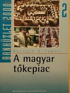 Horváth D. Tamás - A magyar tőkepiac [antikvár]