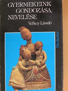 Bobkó Piroska - Gyermekeink gondozása, nevelése [antikvár]