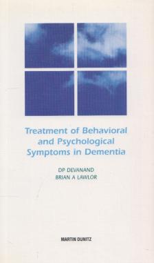 D. P. Devanand, Brian A. Lawlor - Treatment of Behavioral and Psychological Symptoms in Dementia [antikvár]