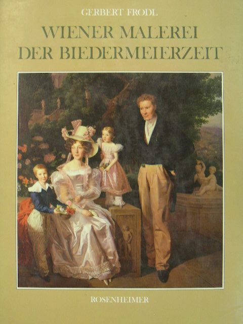 Gerbert Frodl - Wiener Malerei der Biedermeierzeit [antikvár]