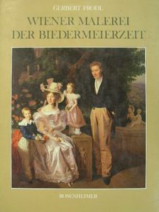Gerbert Frodl - Wiener Malerei der Biedermeierzeit [antikvár]