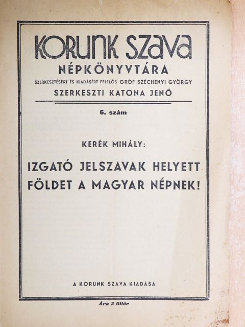 Kerék Mihály - Izgató jelszavak helyett földet a magyar népnek! [antikvár]
