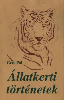 GERA PÁL - Állatkerti történetek [antikvár]