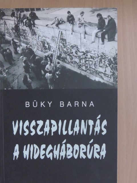 Büky Barna - Visszapillantás a hidegháborúra [antikvár]