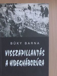 Büky Barna - Visszapillantás a hidegháborúra [antikvár]