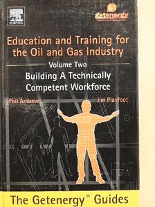 Jim Playfoot - Education and Training for the Oil and Gas Industry: Building a Technically Competent Workforce 2 [antikvár]