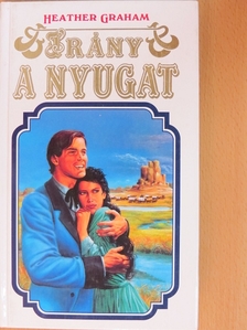 Heather Graham - Irány a Nyugat! [antikvár]