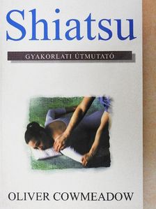 Oliver Cowmeadow - Shiatsu [antikvár]