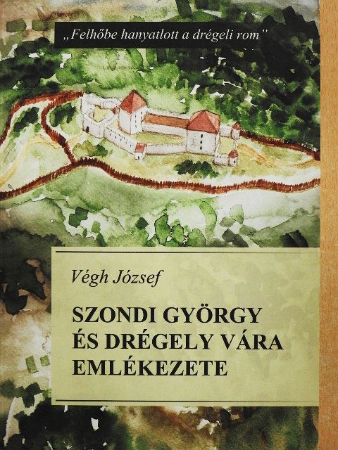 Végh József - Szondi György és Drégely vára emlékezete [antikvár]