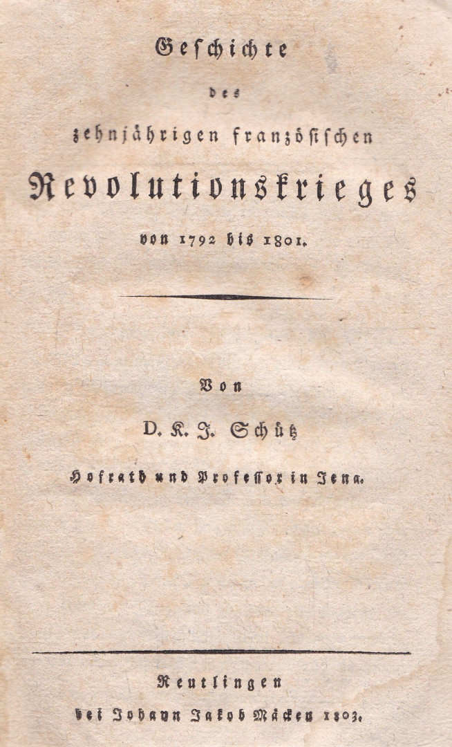 Karl Julius Schütz - Geschichte des zehnjährigen französischen Revolutionskrieges [antikvár]