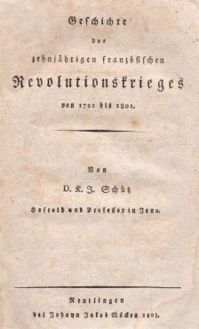 Karl Julius Schütz - Geschichte des zehnjährigen französischen Revolutionskrieges [antikvár]